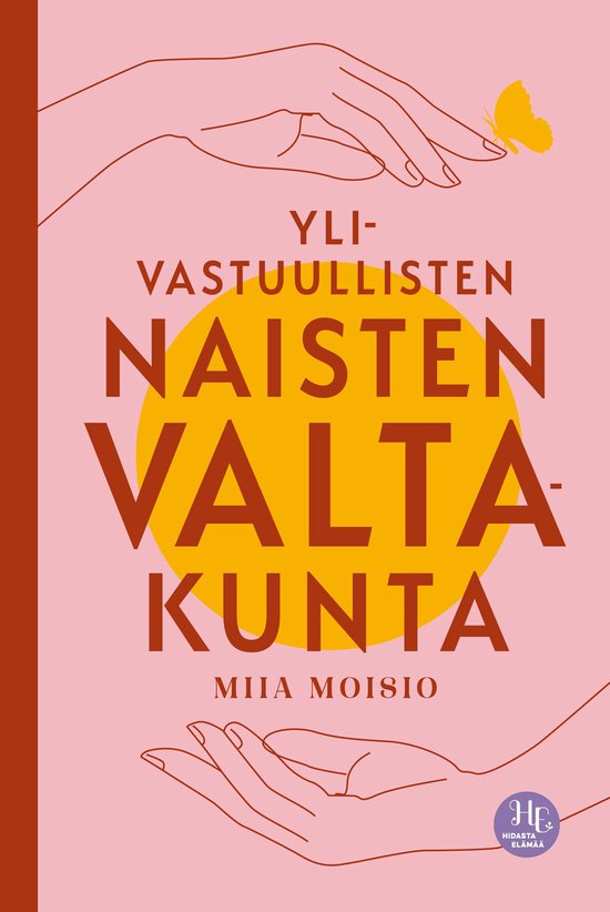 Hidasta elämää - Ylivastuullisten naisten valtakunta - cover
