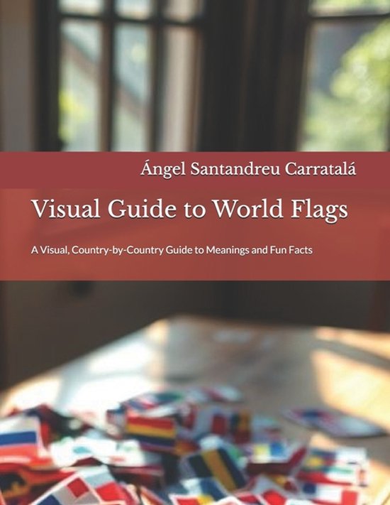 Visual Guide to World Flags | 9798278758341 | Ángel Santandreu ...