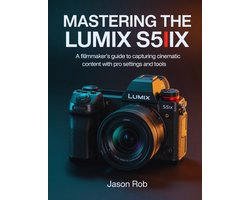 Mastering the Lumix S5IIX