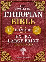 The Complete Ethiopian Bible in English (Extra-Large Print 17-Point Font, Illustrated) Includes Missing Apocrypha, Book of Enoch, Ezras, Jubilees, Meqabyan, Book of Wisdom, & Other Orthodox Lost Books