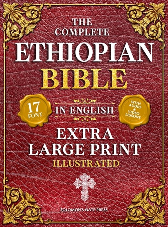 The Complete Ethiopian Bible in English (Extra-Large Print 17-Point Font, Illustrated) Includes Missing Apocrypha, Book of Enoch, Ezras, Jubilees, Meqabyan, Book of Wisdom, & Other Orthodox Lost Books
