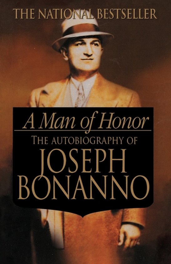 Couverture de livre avec une photo de Joseph Bonanno en costume et chapeau. Texte : A Man of Honor, The Autobiography of Joseph Bonanno, The National Bestseller.