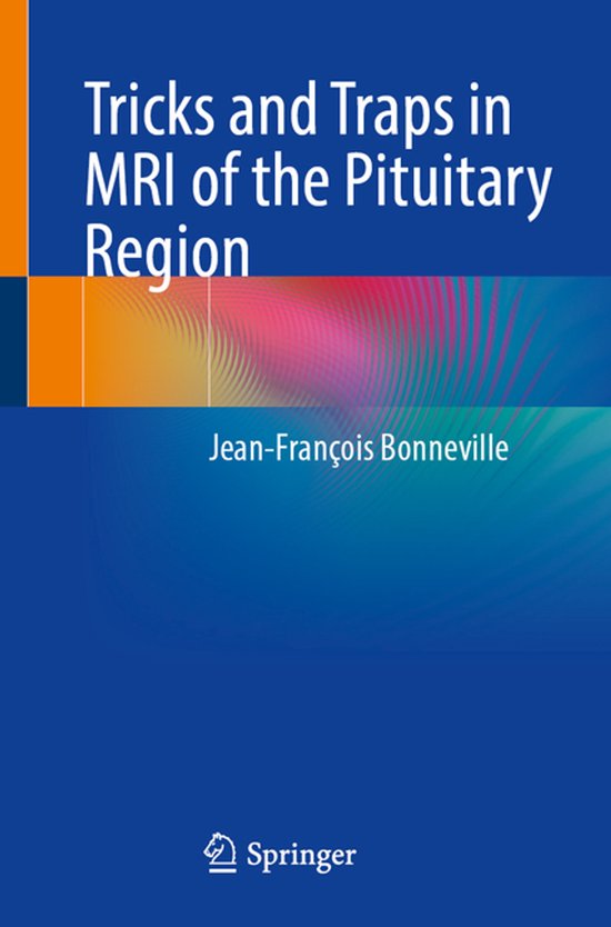Tricks and Traps in MRI of the Pituitary Region - cover