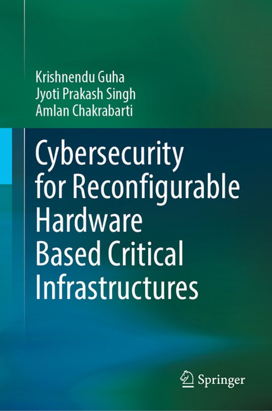 Cybersecurity for Reconfigurable Hardware Based Critical Inf ... - cover