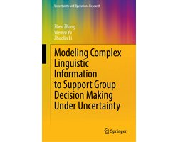 Uncertainty and Operations Research- Modeling Complex Linguistic Information to Support Group Decision Making Under Uncertainty