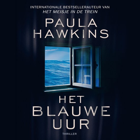 Boekcover: "Het Blauwe Uur" van Paula Hawkins, met een open raam dat uitkijkt op een blauwe zee.