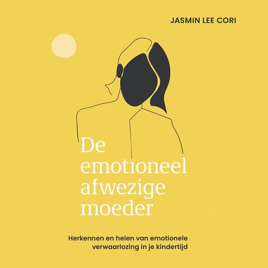 De emotioneel afwezige moeder - cover