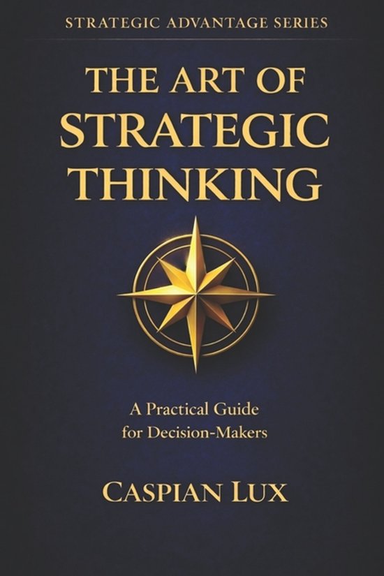 Strategic Advantage-The Art of Strategic Thinking - cover