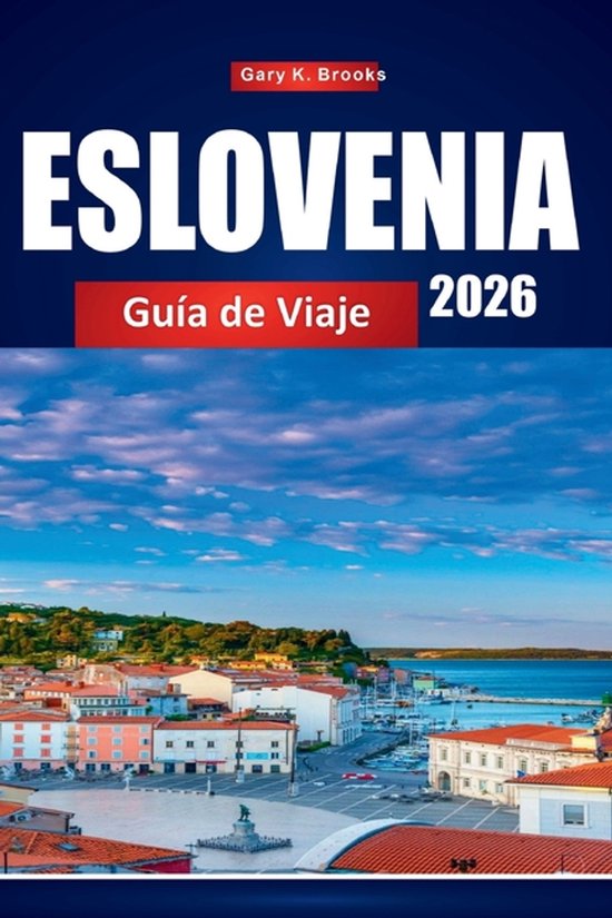 Eslovenia Guía de Viaje 2026 - cover