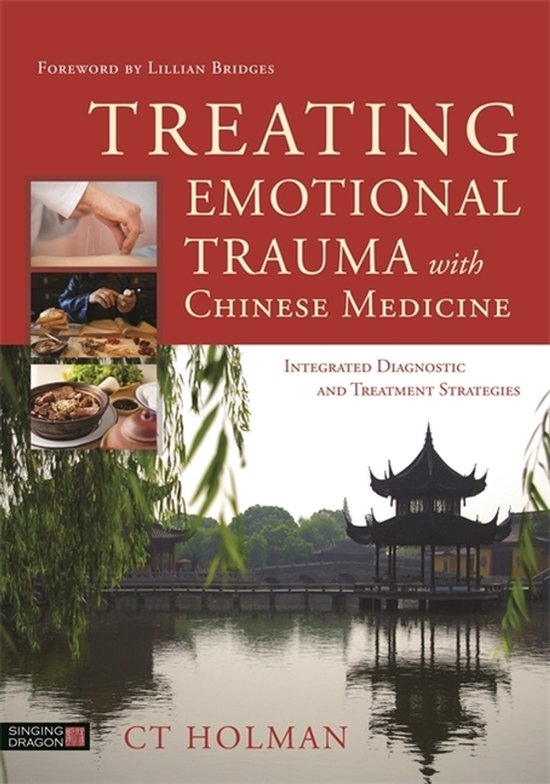 Boek 'Treating Emotional Trauma with Chinese Medicine'. Rode kaft met tekst. Inzetfoto's van traditionele Chinese geneeskunde en een landschap met een pagode.