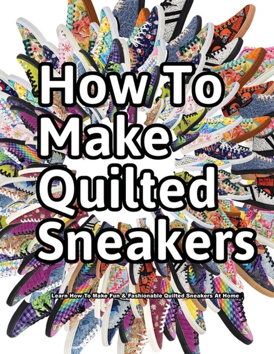 How Shoes Are Made- How to Make Quilted Sneakers - cover
