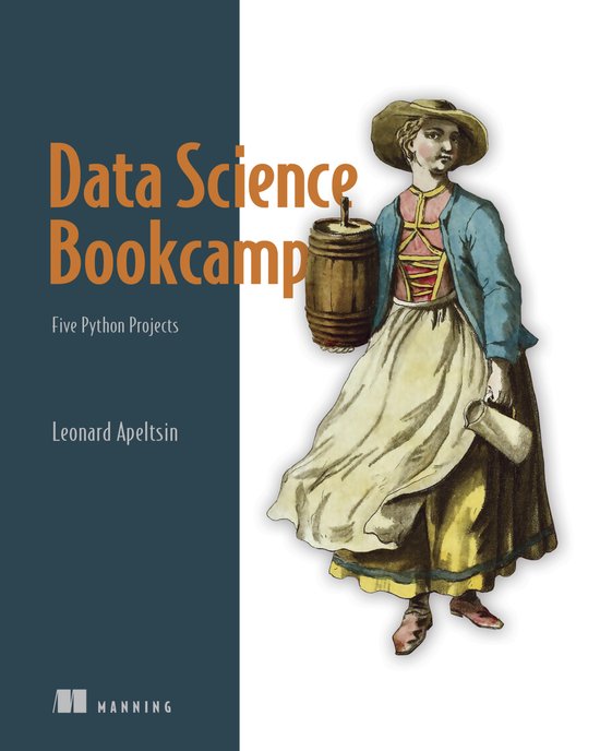 Couverture du livre 'Data Science Bookcamp: Five Python Projects' par Leonard Apeltsin. Illustration d'une femme en costume historique avec une cruche à lait.