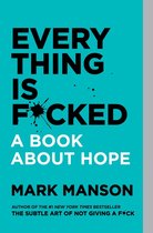 Everything Is Fcked A Book About Hope