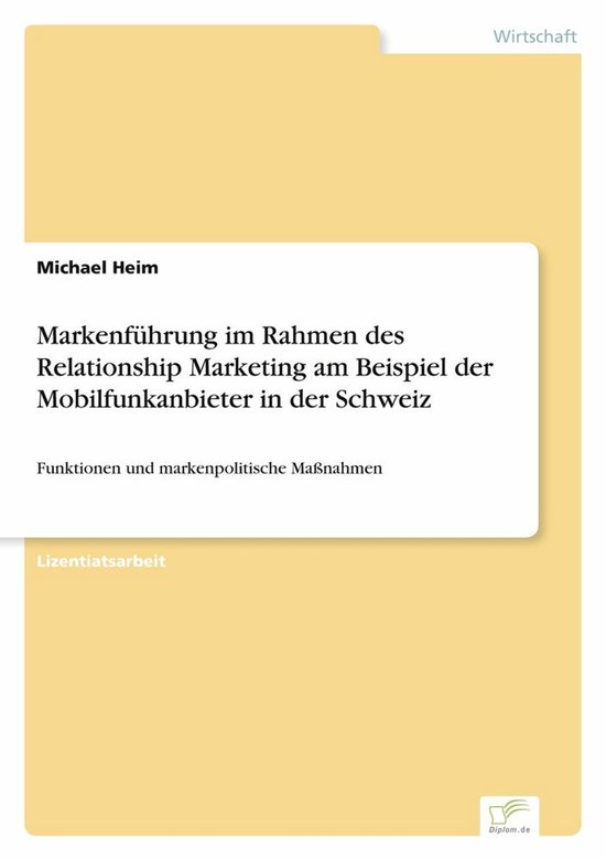 Markenführung im Rahmen des Relationship Marketing am Beispiel der Mobilfunkanbieter in der Schweiz