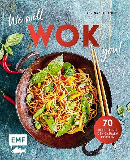 We will WOK you! – 70 asiatische Rezepte, die den Gaumen r ... - cover