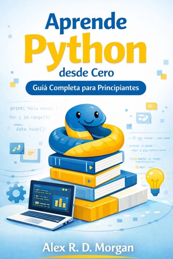 Aprende Python desde Cero | 9798250135689 | Alex R D Morgan | Boeken | bol
