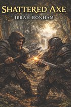 The Tilcharal Chronicles- Shattered Axe