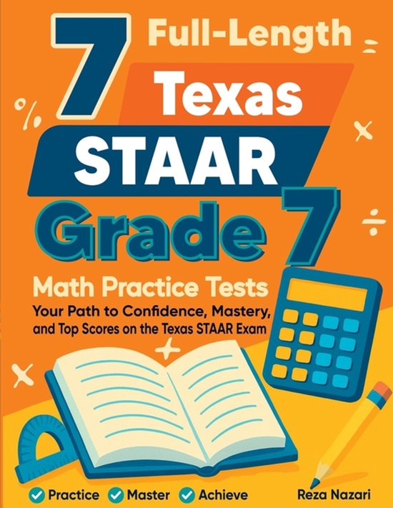 7 Full-Length Texas STAAR Grade 7 Math Practice Tests - cover
