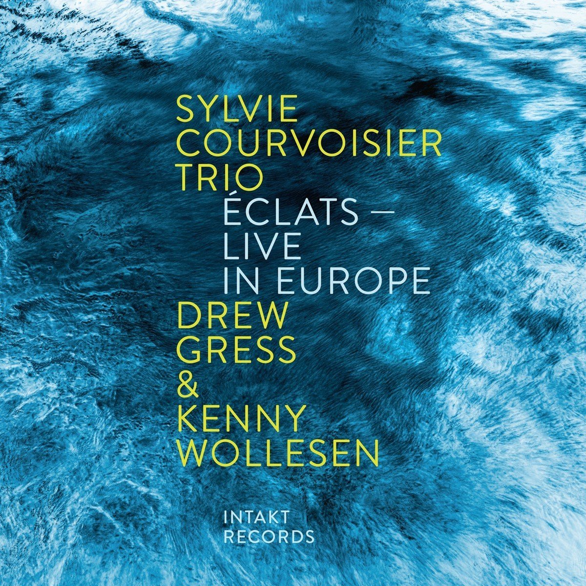 Sylvie Courvoisier, Drew Gress, Kenny Wollesen - Eclats - Live In Europe (CD)