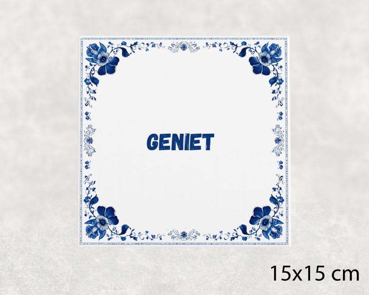 Spreuk tegel 15x15 cm Geniet