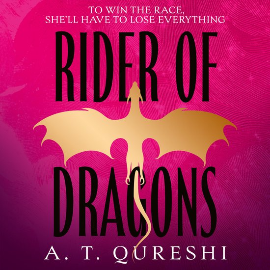 Boekomslag: fuchsia achtergrond met gouden draak in het midden en zwarte tekst: Rider of Dragons door A. T. Qureshi.