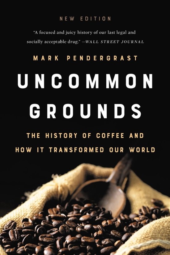 Uncommon Grounds New edition The History of Coffee and How I ... - cover
