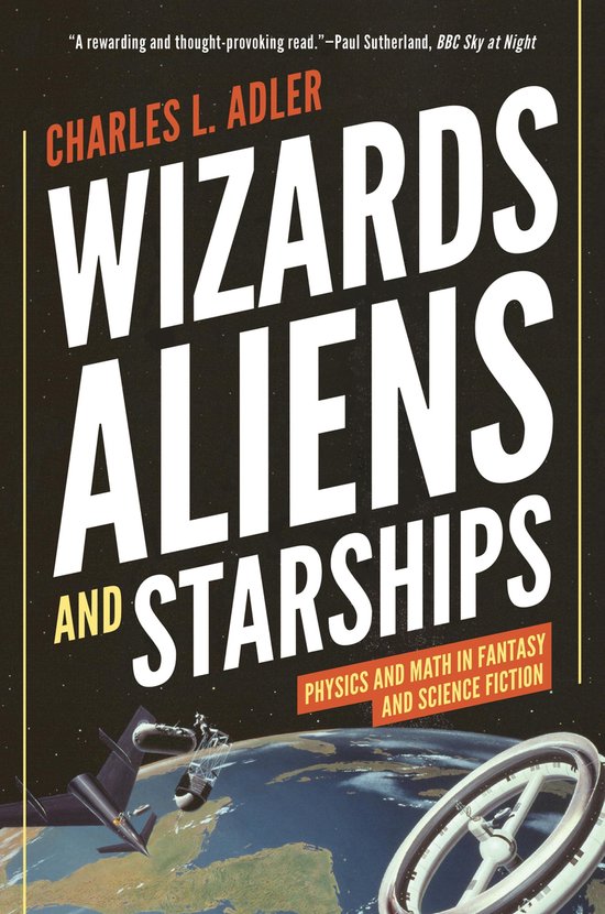 Wizards, Aliens, and Starships – Physics and Math in Fanta ... - cover