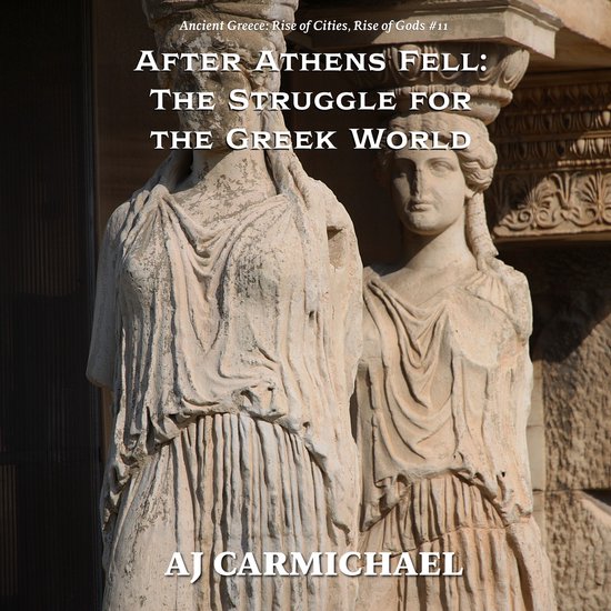 After Athens Fell: The Struggle for the Greek World - cover