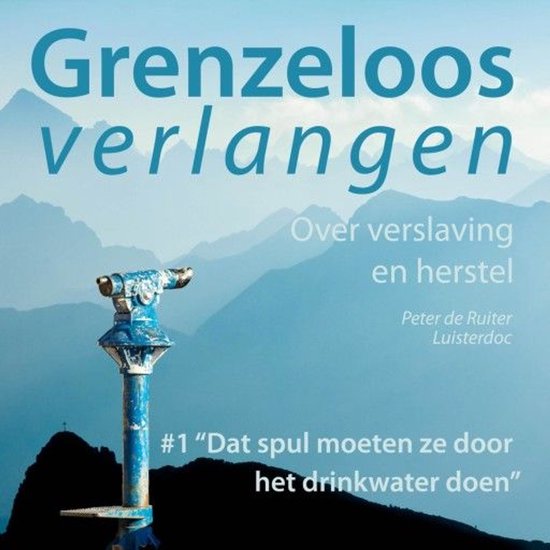 Grenzeloos verlangen: Dat spul moeten ze door het drinkwater ... - cover