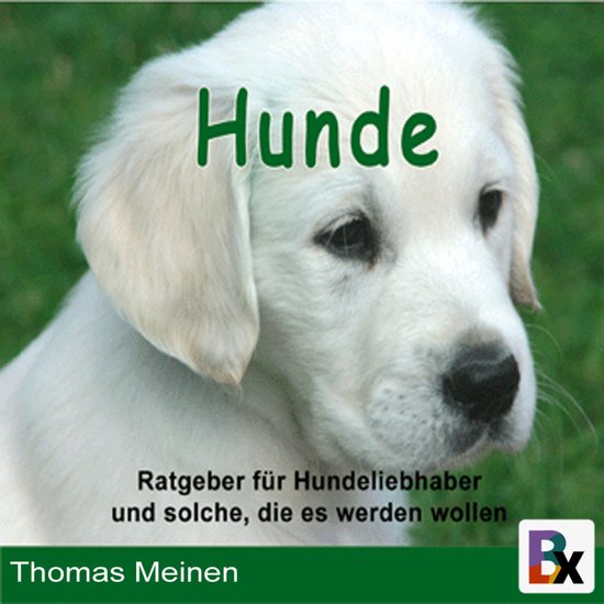 Ratgeber für Hundeliebhaber/innen und solche, die es werden ... - cover