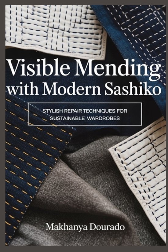 Boek 'Visible Mending with Modern Sashiko', met op de kaft gestileerde Sashiko-steken in wit, donkerblauw en grijs.