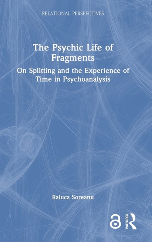 Relational Perspectives Book Series-The Psychic Life of Frag ... - cover