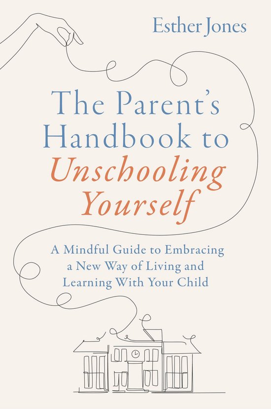 The Parent's Handbook to Unschooling Yourself - cover