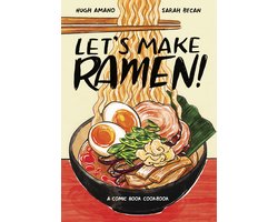 Let's Make Ramen A Comic Book Cookbook