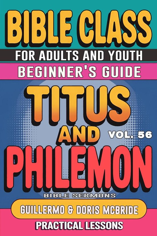 BIBLE CLASS FROM SCRATCH 56 - Bible Class for Adults and Youth: Beginner's Guide — Titus and Philemon