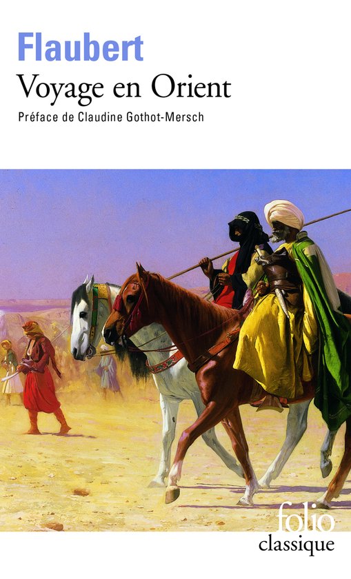 Couverture du livre 'Voyage en Orient' avec une peinture d'un groupe de cavaliers dans un paysage désertique. Texte: Flaubert Voyage en Orient.