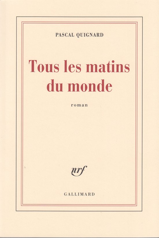 Boek "Tous les matins du monde" van Pascal Quignard, met de tekst "roman" en "nrf GALLIMARD".