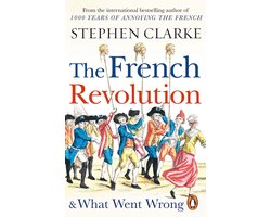 The French Revolution and What Went Wrong