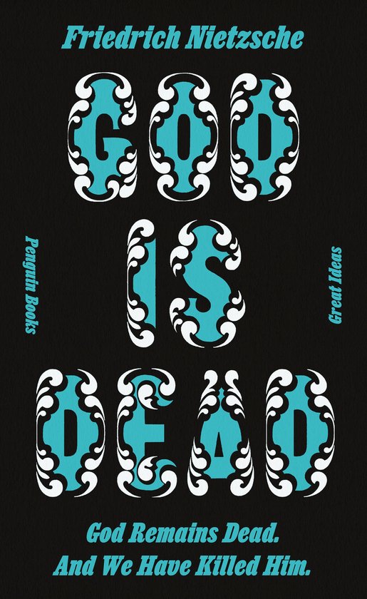 Penguin Great Ideas - God is Dead. God Remains Dead. And We Have Killed Him.
