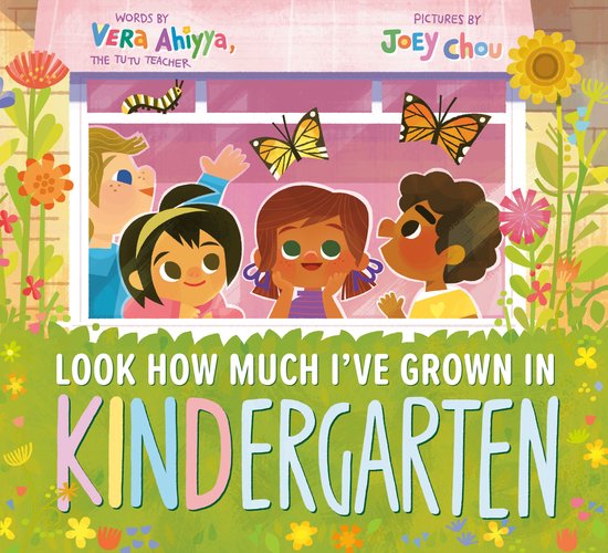 A KINDergarten Book - Look How Much I've Grown in KINDergarten