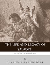 Legends of the Middle Ages 12 - The Life and Legacy of Saladin