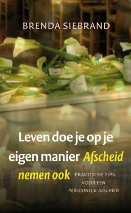 9789043517379 - Leven Doe Je Op Je Eigen Manier. Afscheid Nemen Ook