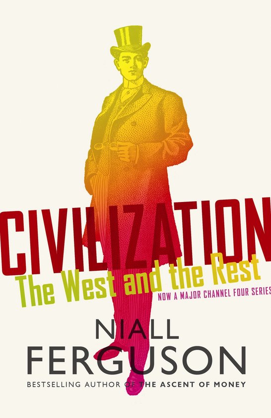 Couverture de livre avec une illustration d'un homme portant un haut-de-forme, titré "CIVILIZATION The West and the Rest" et "NIALL FERGUSON".