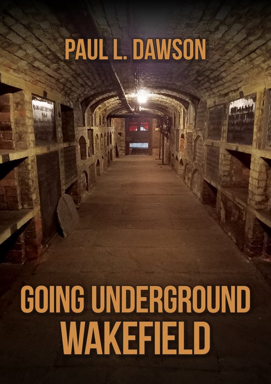 Going Underground- Going Underground: Wakefield