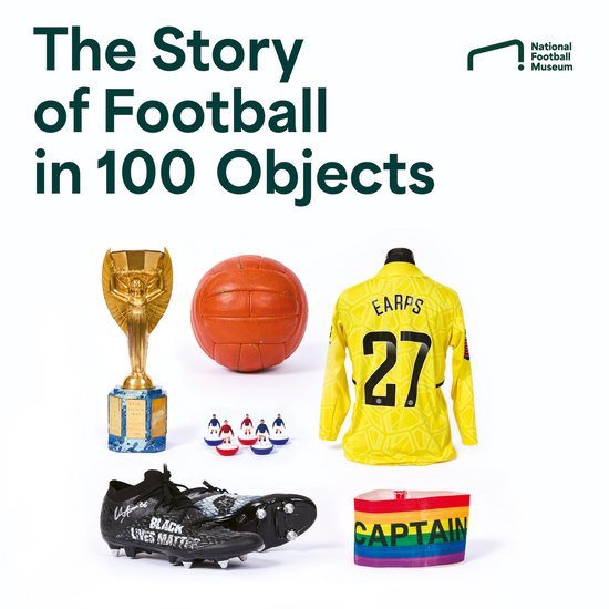 The Story of Football in 100 Objects - cover