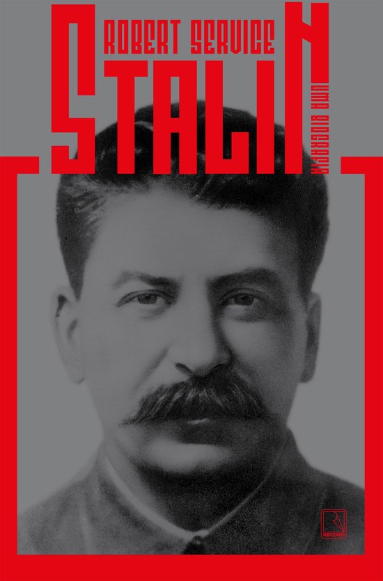 Boekomslag van 'Stalin' door Robert Service met een portret van Stalin tegen een grijze achtergrond, omlijst met rode lijnen.