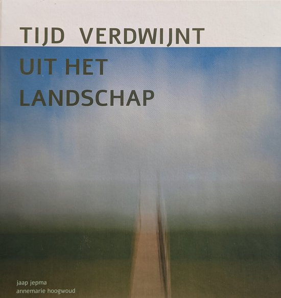 Tijd verdwijnt uit het landschap