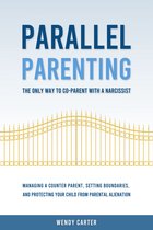 Livre 'Parallel Parenting' avec le sous-titre 'The Only Way to Co-Parent with a Narcissist' et 'Managing a Counter Parent, Setting Boundaries, and Protecting Your Child from Parental Alienation'.