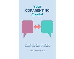 Omslag van Your Coparenting Copilot: How to Use AI to Communicate Better, Reduce Conflict, and Put Your Child First