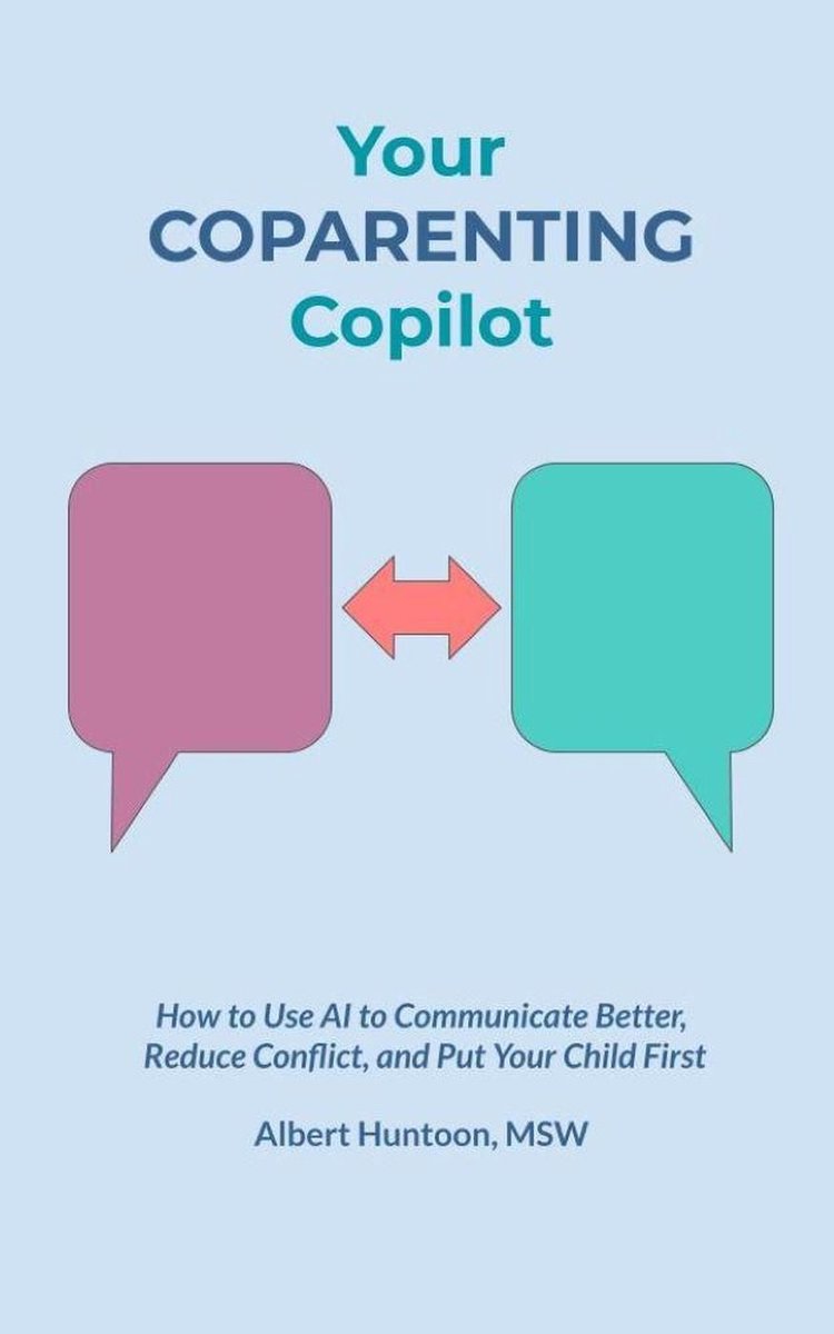 Omslag van Your Coparenting Copilot: How to Use AI to Communicate Better, Reduce Conflict, and Put Your Child First